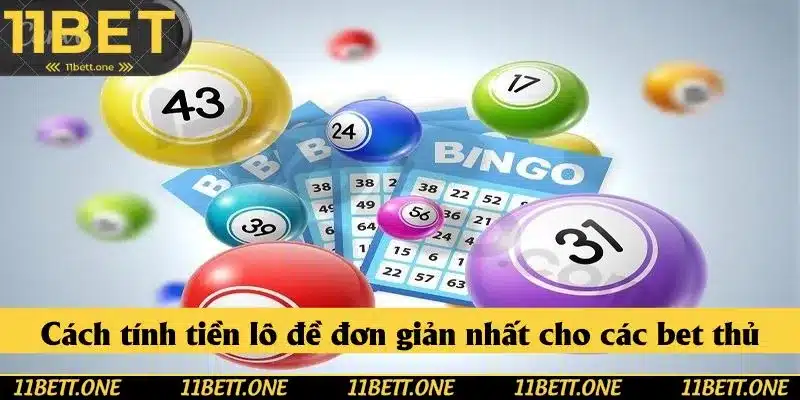 Cách tính tiền lô đề đơn giản bậc nhất cho các bet thủ Cách tính tiền lô đề đơn giản bậc nhất cho các bet thủ