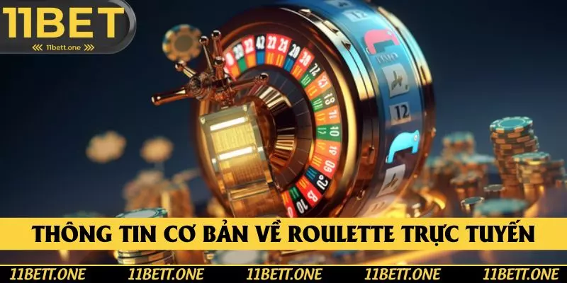 Thông tin cơ bản về roulette trực tuyến tại 11BET Thông tin cơ bản về roulette trực tuyến tại 11BET